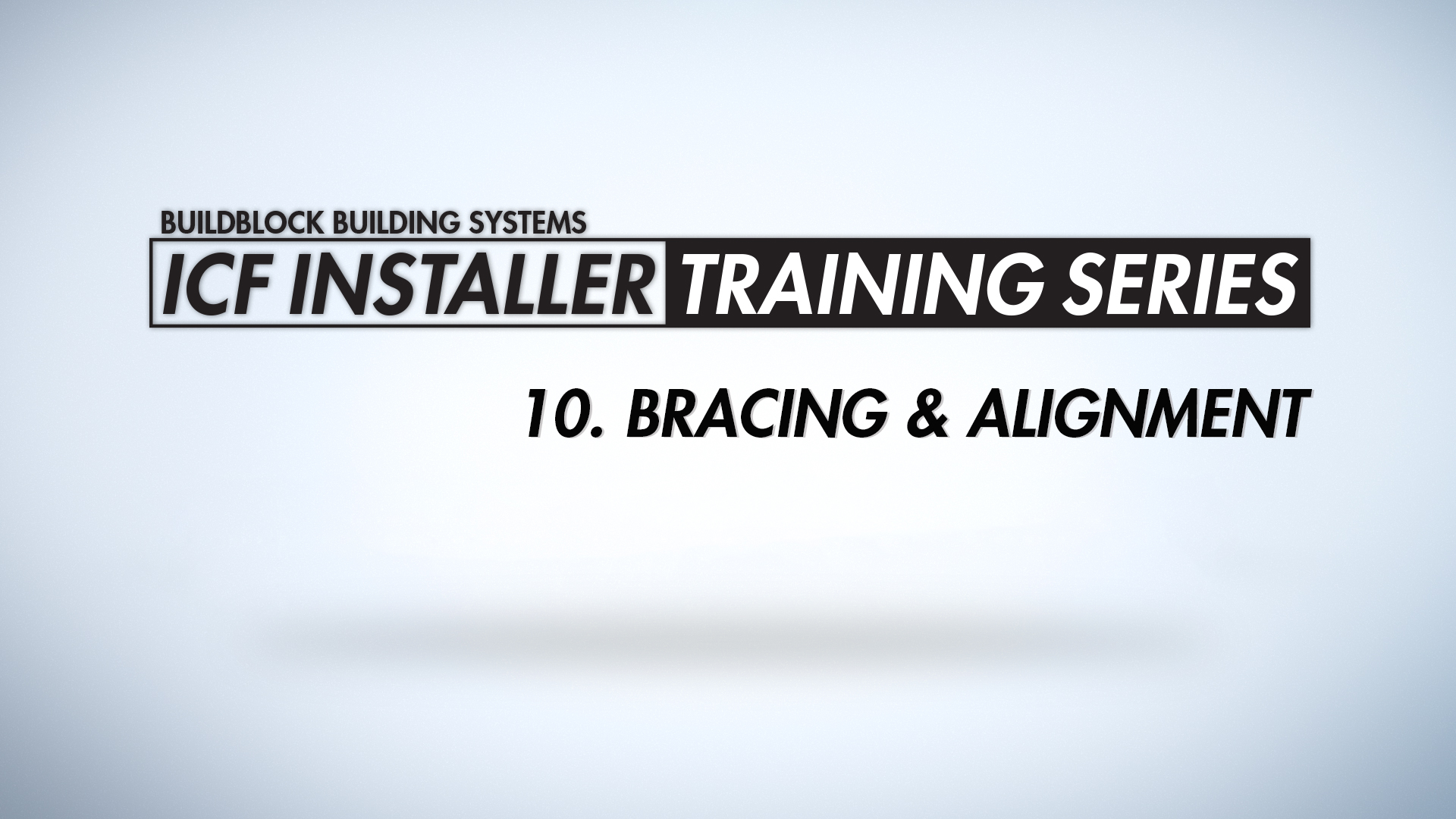 BuildBlock ICF Installer Training Series: Bracing & Alignment